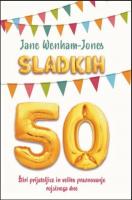Jane Wenham-Jones Sladkih petdeset 